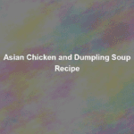 asian chicken and dumpling soup recipe