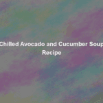chilled avocado and cucumber soup recipe