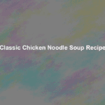 classic chicken noodle soup recipe