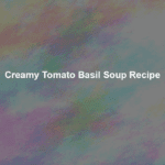 creamy tomato basil soup recipe