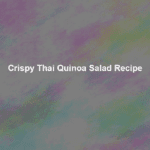 crispy thai quinoa salad recipe