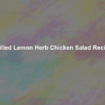 grilled lemon herb chicken salad recipe