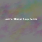 lobster bisque soup recipe
