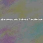mushroom and spinach tart recipe