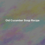 old cucumber soup recipe