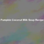 pumpkin coconut milk soup recipe