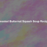 roasted butternut squash soup recipe