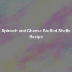 spinach and cheese stuffed shells recipe