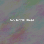 tofu teriyaki recipe