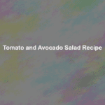 tomato and avocado salad recipe