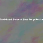 traditional borscht beet soup recipe