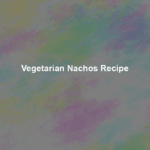 vegetarian nachos recipe