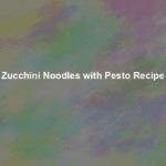 zucchini noodles with pesto recipe