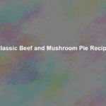 classic beef and mushroom pie recipe