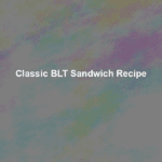 classic blt sandwich recipe