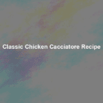 classic chicken cacciatore recipe
