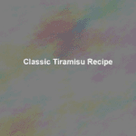 classic tiramisu recipe