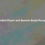 grilled peach and burrata salad recipe