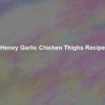 honey garlic chicken thighs recipe