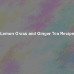 lemon grass and ginger tea recipe