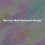 mexican beef barbacoa recipe