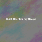 quick beef stir fry recipe