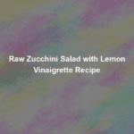 raw zucchini salad with lemon vinaigrette recipe