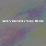 savory beef and broccoli recipe