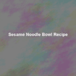 sesame noodle bowl recipe