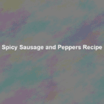 spicy sausage and peppers recipe