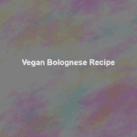 vegan bolognese recipe