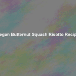 vegan butternut squash risotto recipe