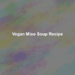 vegan miso soup recipe