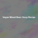 vegan mixed bean soup recipe