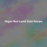 vegan red lentil dahl recipe