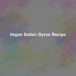 vegan seitan gyros recipe
