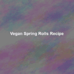 vegan spring rolls recipe