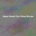 vegan sweet corn soup recipe