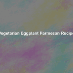vegetarian eggplant parmesan recipe