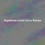 vegetarian lentil curry recipe