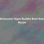 wholesome vegan buddha bowl salad recipe