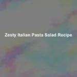 zesty italian pasta salad recipe